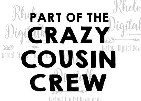 Part of the crazy cousin crew svg-Instant Digital Download by RhoLoDigitalk on Etsy Cousins Quotes Funny Crazy, Cousins Forever, Crazy Cousin Crew, Funny Koozies, Funny Cousin Quotes, Best Cousin Quotes, Cousins Shirts, Wings Quotes, Svg Shirts