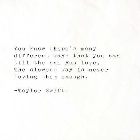 The Slowest Way Is Never Loving Them Enough, High Infidelity Lyrics, Taylor Swift Break Up Quotes, Taylor Swift Lyrics Poetry, Words Can Kill Quotes, Taylor Swift Lyrics Heartbreak, Taylor Swift Break Up Lyrics, The Way I Love You Taylor Swift Lyrics, High Infedility Taylor Swift