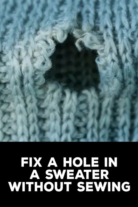 How to Fix a Hole in a Sweater without Sewing How To Fix A Hole In A Knitted Sweater, How To Patch A Hole In A Knit Sweater, How To Fix A Sweater Hole, Fixing Sweater Holes, Fix Hole In Knit Sweater, Fix Sweater Hole, How To Fix Sweater Holes, Fixing A Hole In A Sweater, Sweater Recycle Ideas