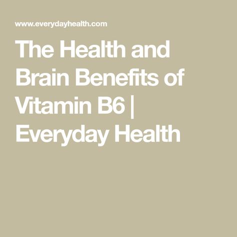 The Health and Brain Benefits of Vitamin B6 | Everyday Health Vitamin B6 Benefits, Benefits Of Vitamin A, Everyday Health, B Vitamins, Pantothenic Acid, The Nervous System, Vitamin B6, Vitamin B5, Cardiovascular Health