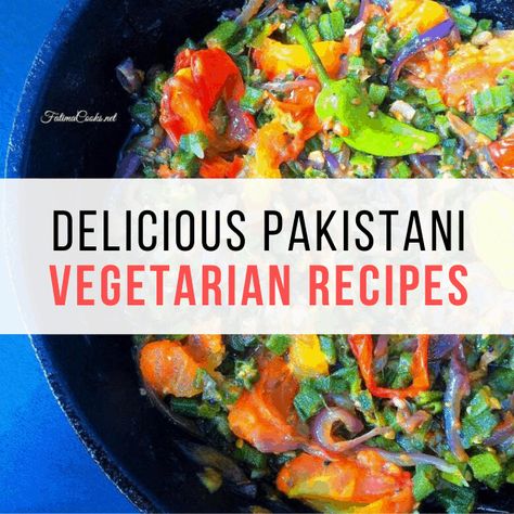 Pakistani Vegetarian Recipes Pakistani Vegetarian Recipes, Easy Pakistani Recipes, Aloo Palak Recipe, Okra Curry, Vegetable Pakora, Gobi Recipes, Saag Paneer, Pakistani Recipes, Instant Mashed Potatoes