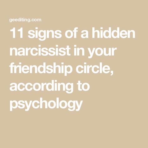 11 signs of a hidden narcissist in your friendship circle, according to psychology Narcissistic Friendship Signs, Narcissistic Friendship, Friendship Circle, Friendship Signs, Narcissistic Tendencies, Lack Of Empathy, Feeling Inadequate, Online Friends, Making Excuses