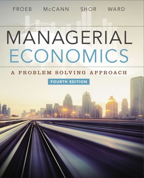 Managerial Economics 4th Edition by Luke Froeb PDF eBook  ISBN 1305259335  ISBN 9781305259331  https://goo.gl/aGmYk5 Wharton Business School, Ilmu Ekonomi, Managerial Economics, Business Management Degree, Digital Textbooks, Schools In America, Economics Books, Harvard Law School, Harvard Business School