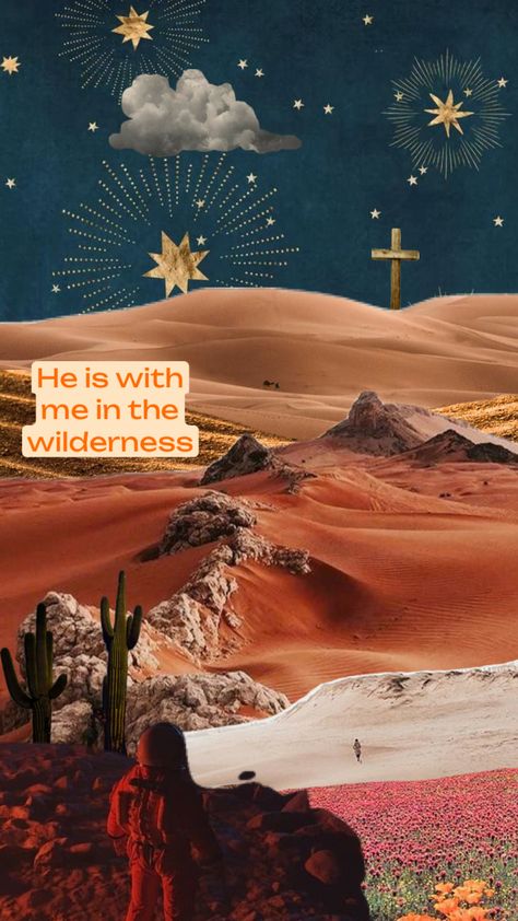 He is with me in the wilderness. #bible #christian #godisgood #wilderness #nature #jesus #art #collage Jesus In The Wilderness, Jesus Art, The Wilderness, Art Collage, Create Collage, God Is Good, Creative Play, Love Of My Life, Bible