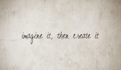 Imagine it, then create it.   Quotes about creativity. Motivation At Work, Beat Procrastination, Peer Pressure, Writing Quotes, Wonderful Words, Self Motivation, Note To Self, Beautiful Words, Inspire Me