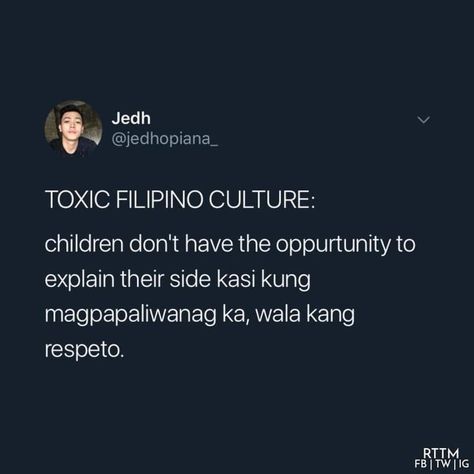 Toxic Filipino Culture Quotes, Quotes About Family Problems, Be Kind To Yourself Quotes, Angry Quote, Culture Quotes, Lost Quotes, Filipino Memes, Tagalog Quotes Funny, Filipino Funny