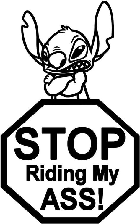 Amazon.com - Stitch, Stop Riding,Vinyl Decal,Sticker for Cars,Windows,Laptops and More (Black) Stitch Coloring Pages, Stitch Cartoon, Sticker Ideas, Car Cartoon, Bad Weather, Star Stickers, Car Humor, Funny Meme, Cricut Svg