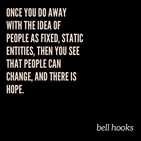 The Will To Change Bell Hooks Quotes, The Will To Change Bell Hooks, Bell Hooks Quotes Feminism, Quotes About Self Improvement, Bell Hooks Quotes, Black Poetry, Social Construct, Feminism Quotes, Quotes About Self