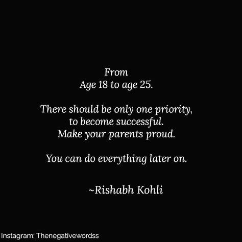 Rishabh Kohli on Instagram: “Agree? Focus on your career, passion. Make your parents proud. ~ @iamrishabkohli  Instagram: @thenegativewordss 🇮🇳” Making Your Parents Proud Quotes, Making My Parents Proud Quotes, Parents Motivation Quotes, Focus On Career Not Love, Focus On Career Quotes, Make Parents Proud Quotes Study, Make Parents Proud, Make Your Parents Proud, Focus On Career