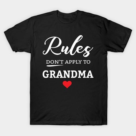 Get this funny grandparents quote if you're a Nana who knows how to spoil her grandkids! The best Nanas in the world know that the Rules Don't Apply to them! Nana will be a hit with all of her retired friends wearing this hilarious saying!Awesome to give as a gift for grandma, nana, grandmother for any occasion like Grandparents Day! If you know Nana is going to treat her grandkids and doesn't care what mom and dad have to say as the kids come by, wear this cute Nana quotable! -- Choose from our Funny Grandparent Quotes, Funny Grandparents, Grandparents Quotes, Nana Shirts, New Grandma, First Mothers Day, Johnlock, Grandparents Day, Grandma Gifts