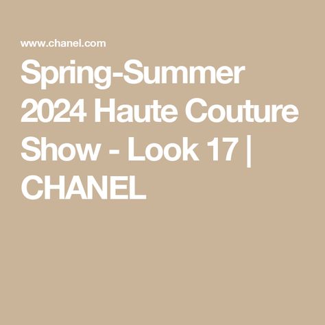 Spring-Summer 2024 Haute Couture Show - Look 17 | CHANEL Chanel 2024, Haute Couture Looks, Chanel Store, 2024 Spring Summer, Eyewear Shop, Chanel Official, Chanel Official Website, Chanel Spring, Silhouette Design