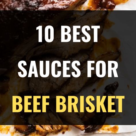 What Sauce Goes with Beef Brisket? (10 Tasty Sauces) Sauce For Brisket Dipping, Sauce For Brisket, Brisket Sauce, Brisket Sauce Recipe, Brisket Marinade, Brisket Meat, Homemade Brown Gravy, Smoked Beef Brisket Recipes, Brisket Burger