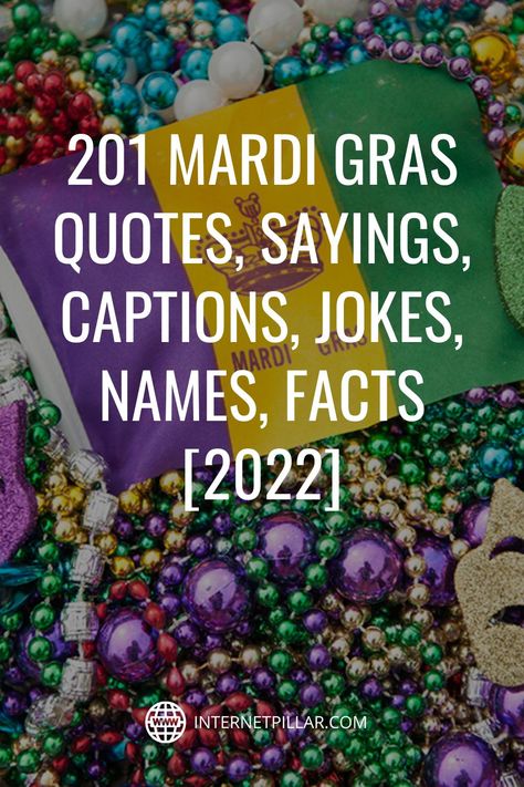 201 Mardi Gras Quotes, Sayings, Captions, Jokes, Names, Facts [2022] - #quotes #bestquotes #dailyquotes #sayings #captions #famousquotes #deepquotes #powerfulquotes #lifequotes #inspiration #motivation #internetpillar Mardi Gras Captions, Mardi Gras Sayings Funny, Mardi Gras Facts, Mardi Gras Quotes, Mardi Gras Sayings, Mardi Gras Images, Mardi Gras Drinks, Mardi Grad, Mardi Gras Float