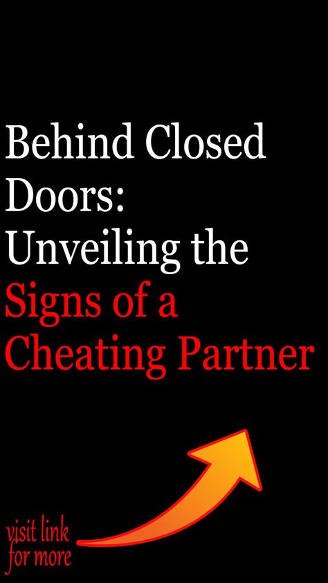 Behind Closed Doors: Unveiling the Signs of a Cheating Partner Cheating Spouse, Behind Closed Doors, Active Listening, Marriage Tips, Closed Doors, Love Languages, The Signs, Quality Time, Best Self