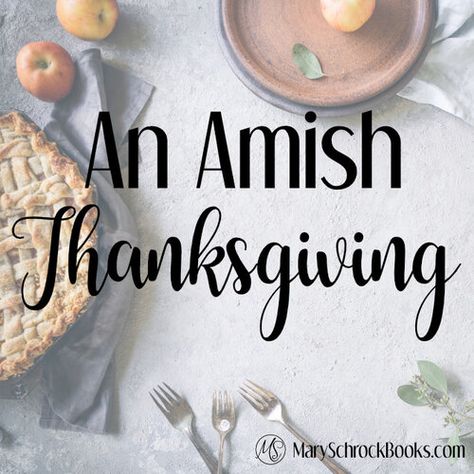 An Amish Thanksgiving Amish Thanksgiving Recipes, Thanksgiving Books, Skipping Breakfast, Homemade Noodles, Thanksgiving Celebration, Delicious Pies, Thanksgiving Menu, Mixed Fruit, Old Recipes