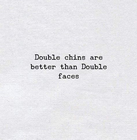 Double Face People Quotes, Double Faced People Quotes, Double Faced People, Why So Serious, Double Chin, People Quotes, Double Face, Friends Quotes, Great Quotes