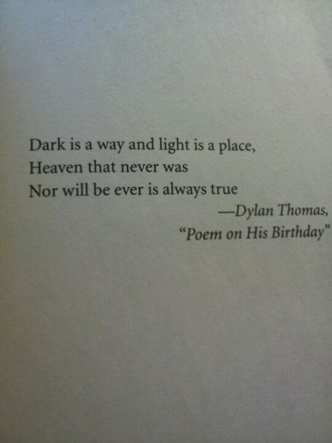 Dylan Thomas. Heaven that never was nor will ever be is always true. <3 Dylan Thomas Poetry, Dylan Thomas Quotes, Dylan Thomas Poems, Poetic Quote, General Quotes, Dylan Thomas, Short Poems, Poetry Words, Friedrich Nietzsche