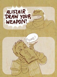 Sten Dragon Age, Alistair X Warden, Dragon Age Alistair, Alistair Theirin, Dragon Age Comics, Dragon Age Memes, Dragon Age Funny, Dragon Age 3, Artemis Fowl