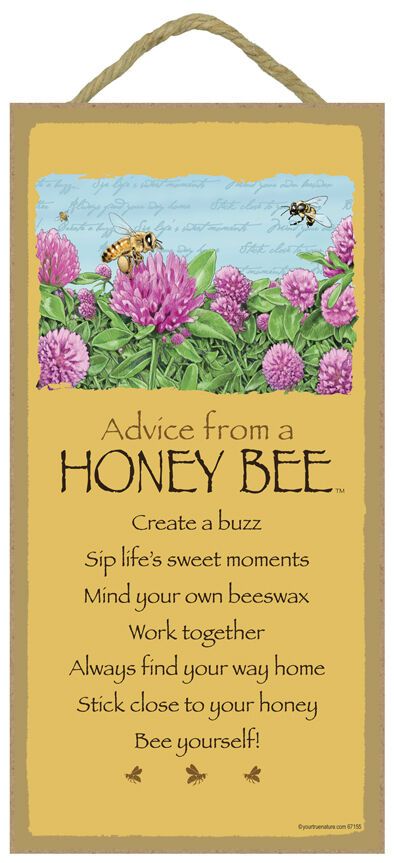 ADVICE FROM A HONEY BEE Inspirational Primitive Wood Hanging Sign 5" x 10" 998383069120 | eBay Bee Quotes, Bee Yourself, Raising Bees, Honey Bee Decor, Buzz Bee, I Love Bees, Dekor Diy, Bee Inspired, Bee Cards