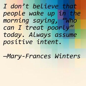 Always assume positive intent Assume Positive Intent, Positive Intent, Science Of Happiness, Website Sign Up, Have Faith In Yourself, Quote Board, Attitude Of Gratitude, Let's Talk About, Speak The Truth