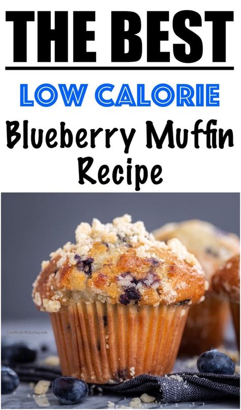 Low Calorie Blueberry Muffin Recipe Healthy Blueberry Recipes Low Calories, Low Calorie Blueberry Recipes, Healthy Muffin Recipes Low Calories, Blueberry Muffins Low Calorie, Low Calorie English Muffin Recipe, Low Calorie Breakfast Muffins, Low Calorie Muffin Recipes, Low Cal Muffins, High Protein Blueberry Muffins