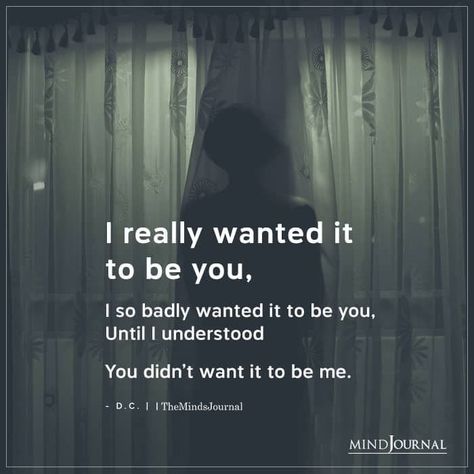 I really wanted it to be you, I so badly wanted it to be you, Until I understood You didn’t want it to be me. I Really Wanted It To Be You Quotes, To Be Wanted Quotes, Not Being Wanted Quotes, I Want To Be A Priority, You Never Wanted Me Quotes, I Wanted It To Be You Quotes, You Never Loved Me Quotes, Wanting To Feel Wanted Quotes, I Want To Feel Wanted