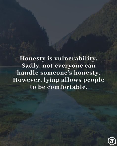 Honesty is vulnerability. Sadly, not everyone can handle someone's honesty. However, lying allows people to be comfortable. People Lying Quotes, Being Honest Quotes, Honesty Quotes, Lies Quotes, People Lie, Honest Quotes, Reminder Quotes, Business Quotes, True Words