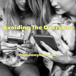 Avoiding the Overshare on Social Media - thismommyisreal.com Taking A Social Media Break Announcement, Oversharing On Social Media, Taking A Break From Social Media, Validation From Social Media, Someone I Used To Know, People Who Overshare Social Media, Social Media Break, I See It, How To Become