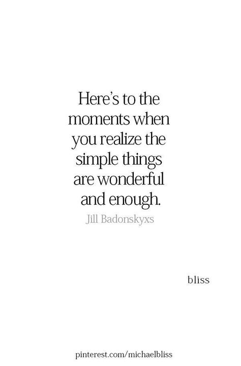 Simple Moments Quotes, That Moment When You Realize, Simple Things Quotes, Michael Bliss Quotes, Michael Bliss, Quotes Happy, Simple Things, Happy Moments, A Quote