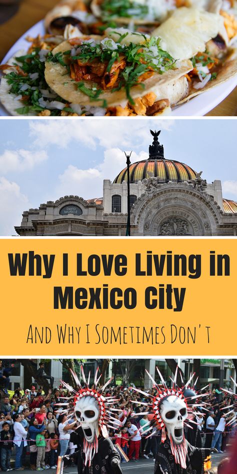 8 reasons that I LOVE living in Mexico City and a few reasons why I sometimes don't. Living In Mexico City, Mexico Itinerary, Living In Mexico, Life Abroad, Central America Travel, Move Abroad, Life Group, Expat Life, Travel Bug