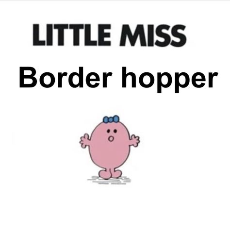 Border Hopper, Little Miss