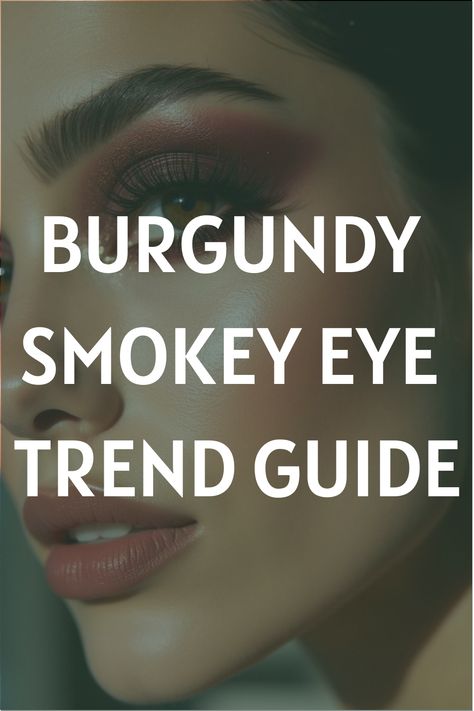 Burgundy Smokey Eye Trend Guide Burgundy Eye Makeup Blue Eyes, Wine Dress Makeup, Red Smokey Eye Makeup, Burgundy Smokey Eye, Fall Fashion Looks, Bridal Makeup For Brunettes, Burgundy Eye Makeup, Red Smokey Eye, Stunning Eye Makeup