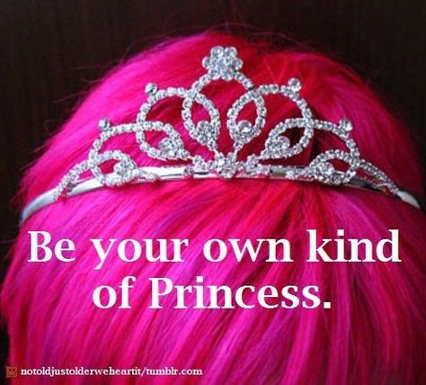 Be your own kind of Princess! Being A Princess, Hair Quotes, A Princess, Pink Hair, Tiara, A Woman, Not Found, Quotes, Hair