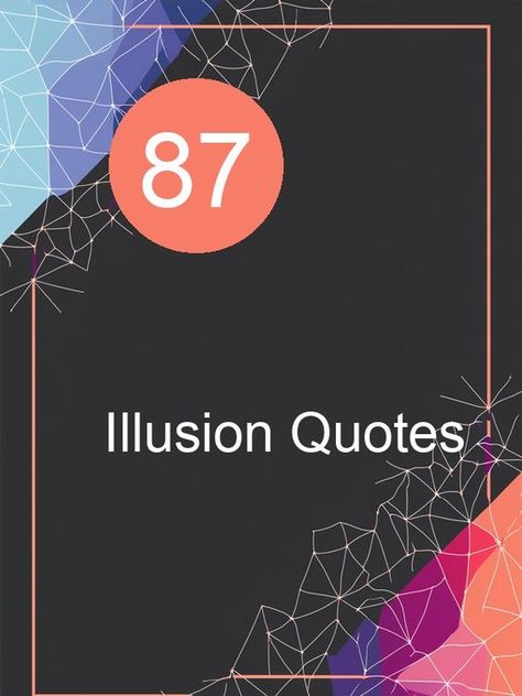 Discover a curated collection of the top 87 Illusion Quotes. Illusion Quotes, Search Quotes, Recovery Quotes, Philosophy Quotes, Friedrich Nietzsche, Love Can, Optical Illusions, His Eyes, Words Quotes