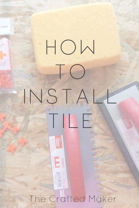 How to Install Tile - Step by Step Tutorial - The Crafted Maker How To Install Tile, How To Make Tiles, Tile Floor Diy, How To Tile, How To Lay Tile, Tile Steps, Tile Spacers, Tile Tools, Diy Kitchen Renovation