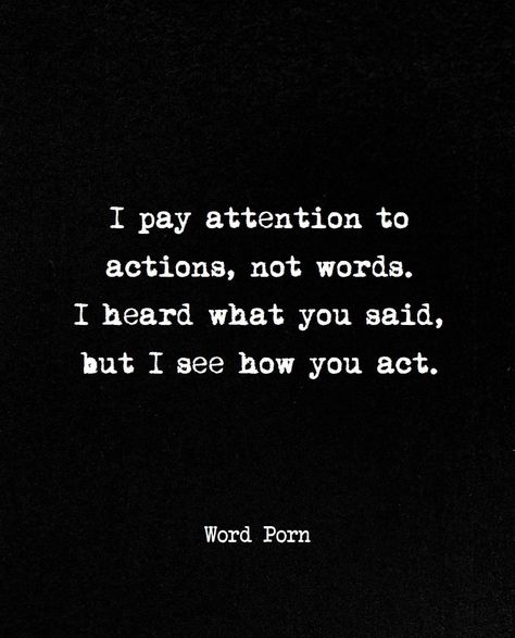 Ignoring Quotes, Healing A Relationship, Actions Not Words, Loving An Addict, Action Quotes, Lonliness Quotes, Positive Energy Quotes, Actions Speak Louder Than Words, My Quote