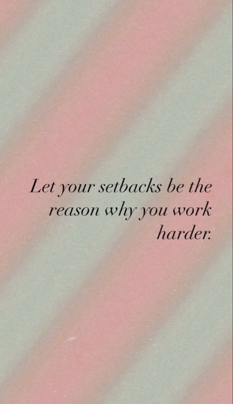 No One Is Harder On Me Than Me, Quotes About Setbacks, Setbacks Quotes Motivation, Work Harder Quotes, Try Harder Quotes, Setback Quotes, Hard Work Quotes, Be The Reason, Hard Quotes