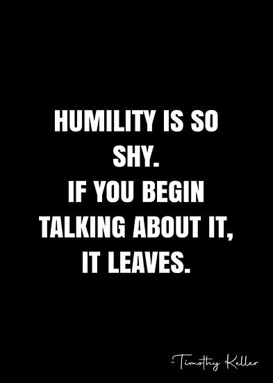 Tim Challies Quotes, Quotes About Humility, Timothy Keller Quotes, Humility Bible, Intellectual Humility, Quotes On Humility Be Humble, Tim Keller Quotes, Successful Life Quotes, Heart Facts