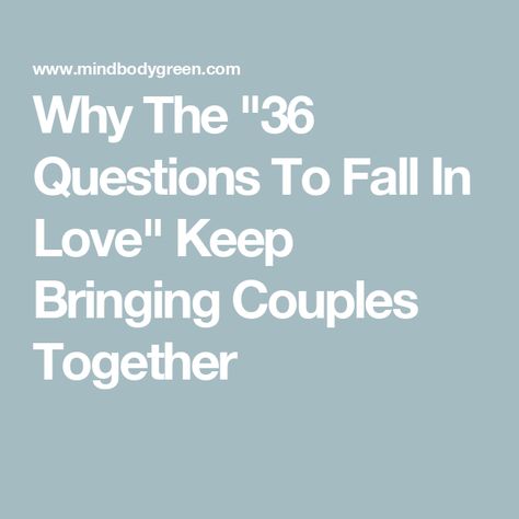 Why The "36 Questions To Fall In Love" Keep Bringing Couples Together Relationship Questions Game, Relationship Questions For Him, Deep Relationship Questions, Questions To Ask Girlfriend, Questions To Fall In Love, Questions To Ask Each Other, Questions To Ask People, Questions For Him, 36 Questions