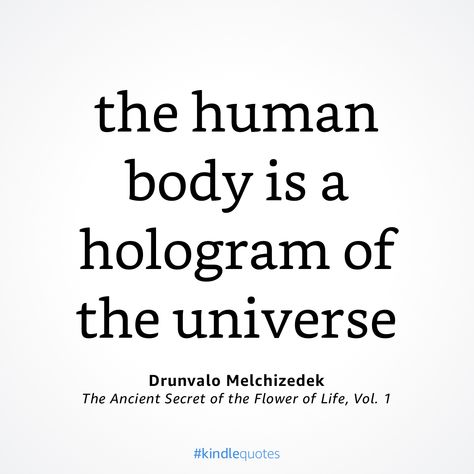 Drunvalo Melchizedek, Flower Of Life, Psychology, Universe, Quotes