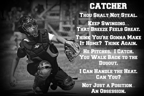 CATCHER QUOTES INSPIRATION Catcher Quotes, Catcher Baseball, Cheers And Chants, Team Mom Baseball, Baseball Memes, Softball Cheers, Inspirational Sports Quotes, Bond Quotes, Baseball Catcher