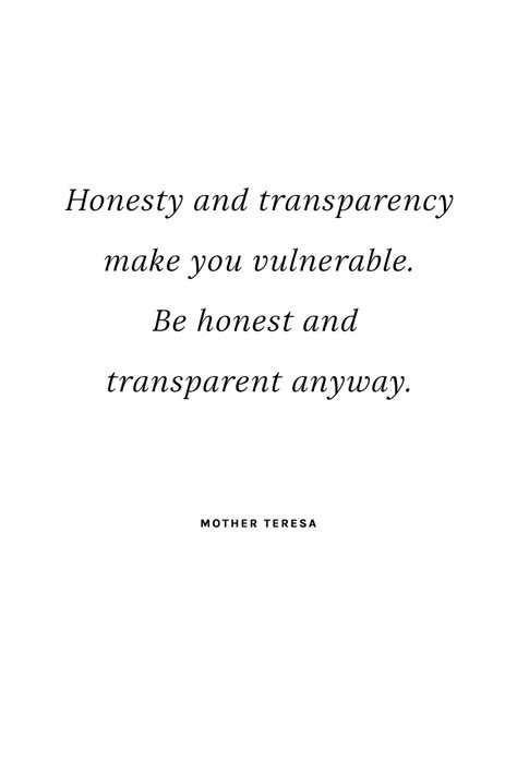 "Honesty and transparency make you vulnerable. Be honest and transparent anyway." / Inspiring Quotes for a Positive Lifestyle http://hejdoll.com/inspiring-quotes-positive-lifestyle/?utm_campaign=coschedule&utm_source=pinterest&utm_medium=Jessica%20Doll&utm_content=Inspiring%20Quotes%20for%20a%20Positive%20Lifestyle Vulnerability Quotes, Successful Quotes, Mother Teresa Quotes, Honest Quotes, Inspirational Verses, Positive Lifestyle, Mother Teresa, Fav Quotes, Successful Women