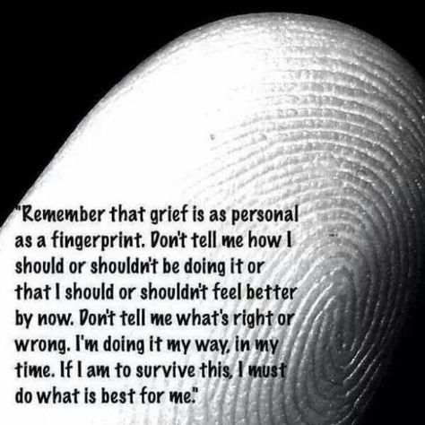 Let me grieve my way.. yes its been two years now. But i still cry. I still hurt. I'm better than I was but I'm not you or like others.. I stayed and that a lot harder than running away.. so just because I'm still grieving 2 yrs later doesn't mean I'm failing.. it means I a me and I am dealing with it the best way I can.  I love this post! Missing My Son, A Quote, Inspiring Quotes, That Way, Wise Words, Me Quotes, Words Of Wisdom, First Love, Poetry