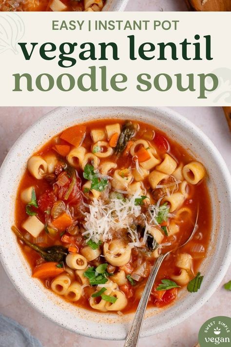 This instant pot lentil noodle soup recipe is made with wholesome ingredients for the perfect cold-weather meal. It's great for meal prep, requires minimal effort, and less than 30 minutes of your time. #vegan #mealpreo #veganmealprep #instantpot #pressurecooker #veganinstant pot #30minutes #sweetsimplevegan #entree #soup #lentilsoup Renal Recipes, Pasta Varieties, Noodle Soup Recipe, Vegan Parmesan Cheese, Savory Food, Vegan Soup Recipes, Desserts Vegan, Small Pasta, Vegan Soups