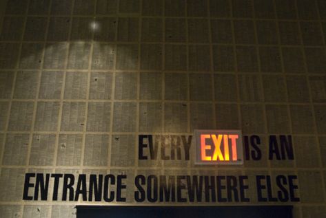 Exit Sign, Ace Hotel, Typography Inspiration, Great Quotes, Inspire Me, Inspirational Words, The Wall, Wise Words, Favorite Quotes