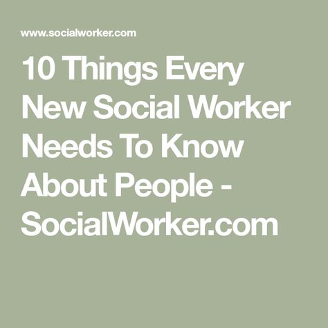 10 Things Every New Social Worker Needs To Know About People - SocialWorker.com Child Welfare Social Work, Social Services Worker, Social Work Quotes, Child Protective Services, Child Custody, I Love My Job, You Are Blessed, Social Services, Social Worker