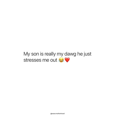 That’s my dawg 😆 Me And My Son, Being A Mom Quotes Sons, My Son Quotes, Teen Mom Quotes, Boy Mom Quotes, Son Quotes From Mom, Romantic Words, Adulting Quotes, Mothers Love Quotes