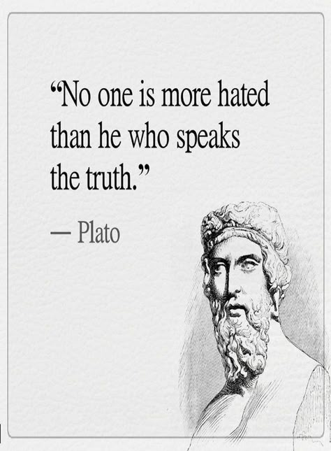 Quotes No one is more hated than he who speaks the truth. Philosophical Quotes, Warrior Quotes, Philosophy Quotes, Badass Quotes, Quotable Quotes, A Quote, Wise Quotes, Meaningful Quotes, Great Quotes