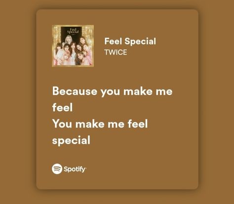 Feel Special Twice, Twice Lyrics, Status Ideas, Kim Sun, I Feel You, Feel Special, Black Paper, Feeling Special, I Got You