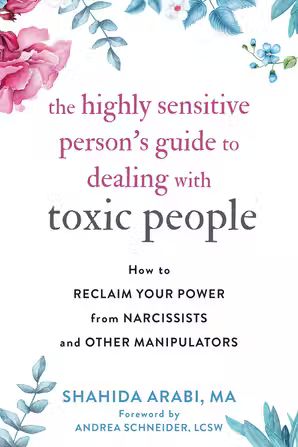 The Highly Sensitive Person's Guide to Dealing with Toxic People Dealing With Toxic People, Reclaim Your Power, An Empath, Dialectical Behavior Therapy, Sensitive Person, Highly Sensitive Person, Recommended Books To Read, Inspirational Books To Read, Up Book